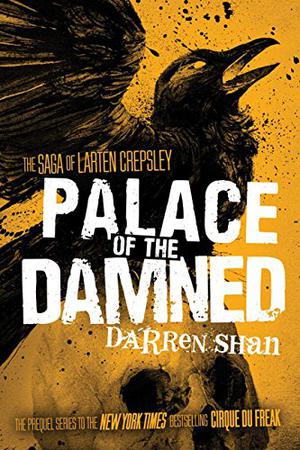 Palace of the Damned (The Saga of Larten Crepsley #3)