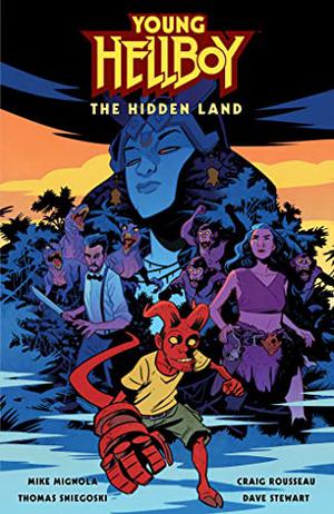 Young Hellboy: The Hidden Land by Mike Mignola, Thomas E. Sniegoski, Dave Stewart