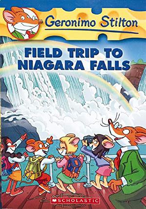 Field Trip To Niagara Falls (Geronimo Stilton #24)