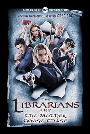 The Librarians and the Mother Goose Chase (The Librarians #2)