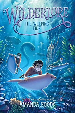 The Weeping Tide  (The Wilderlore Series) (Wilderlore #2)