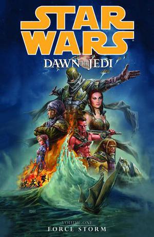 Star Wars: Dawn of the Jedi Book 1: Force Storm (Star Wars: Dawn of the Jedi #1)