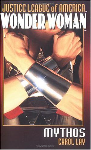 Wonder Woman:  Mythos by Carol Lay