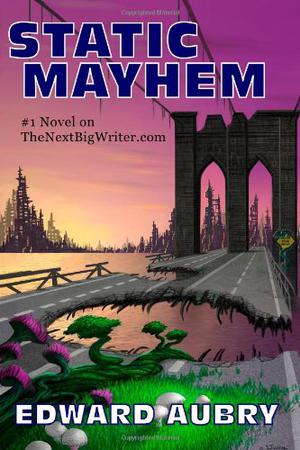 Static Mayhem by Edward Aubry