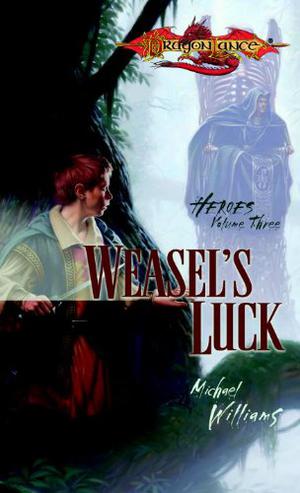 Weasel's Luck (Dragonlance: Heroes #3)