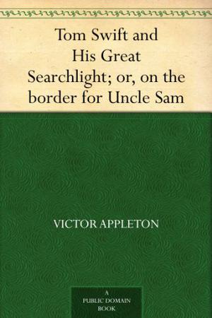 Tom Swift and His Great Searchlight (Tom Swift Sr. #15)