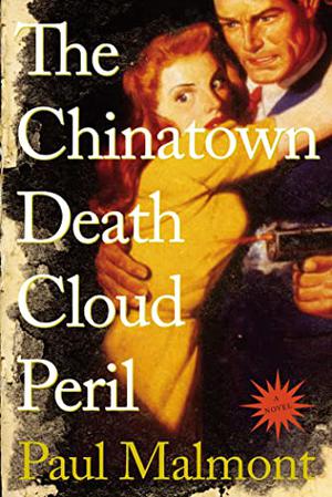 The Chinatown Death Cloud Peril by Paul Malmont
