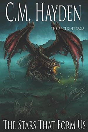 The Stars That Form Us (The Arclight Saga #2)