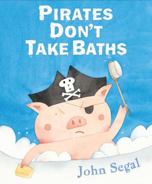 Pirates Don't Take Baths by John Segal
