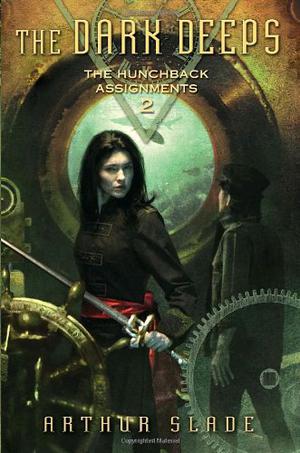 The Dark Deeps (The Hunchback Assignments #2)