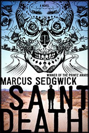 Saint Death by Marcus Sedgwick