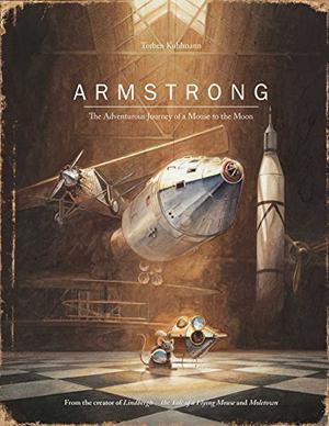Armstrong: The Adventurous Journey of a Mouse to the Moon (Mäuseabenteuer #2)