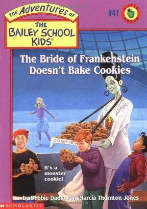 The Bride of Frankenstein Doesn't Bake Cookies (The Adventures of the Bailey School Kids #41)