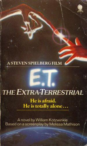 E. T. - The Extra-Terrestrial by William Kotzwinkle