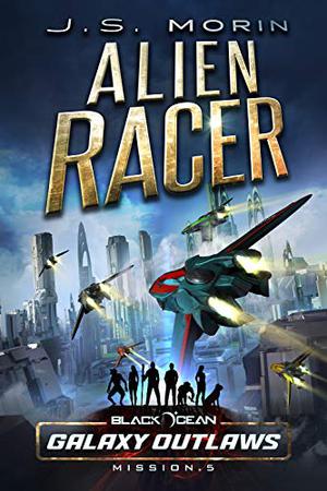 Alien Racer by J.S. Morin