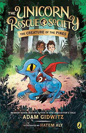The Creature of the Pines (The Unicorn Rescue Society #1)