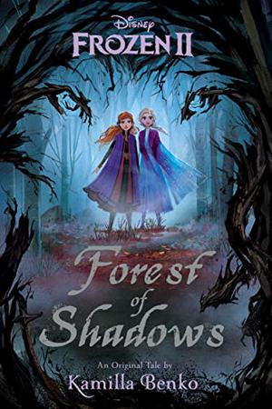 Frozen 2: Forest of Shadows by Kamilla Benko