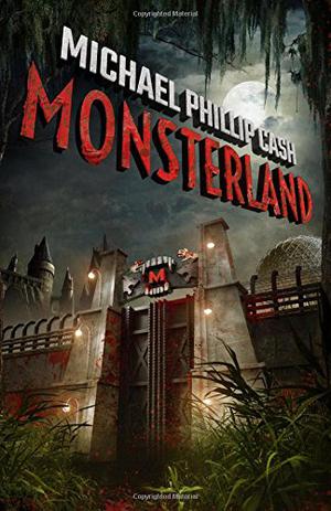 Monsterland by Michael Phillip Cash