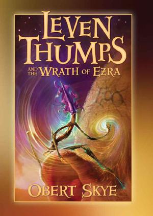Leven Thumps and the Wrath of Ezra (Leven Thumps #4)