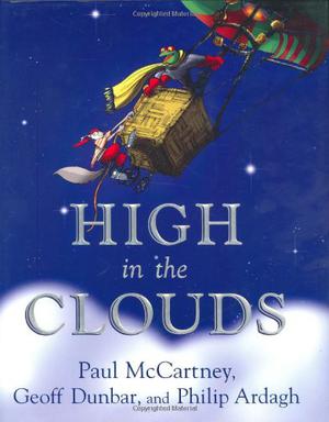 High in the Clouds by Paul McCartney, Philip Ardagh, Geoff Dunbar