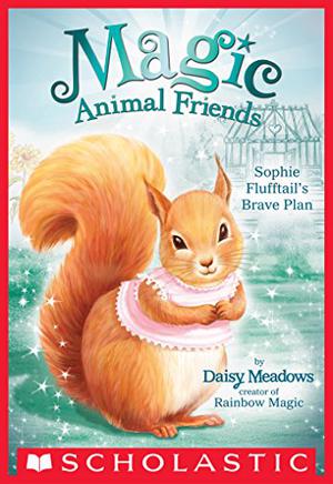 Sophie Flufftail's Brave Plan by Daisy Meadows