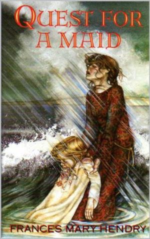Quest for a Maid by Frances Mary Hendry