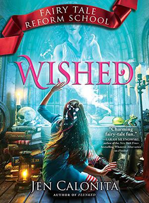 Wished (Fairy Tale Reform School #5)