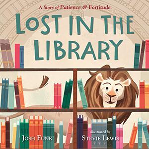 Lost in the Library by Josh Funk, Stevie Lewis
