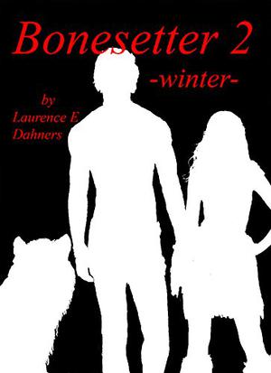 Bonesetter 2 -winter- by Laurence E. Dahners