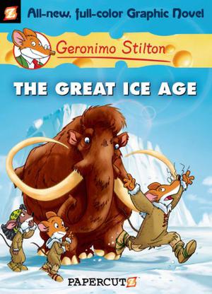 The Great Ice Age (Geronimo Stilton Graphic Novels #5)
