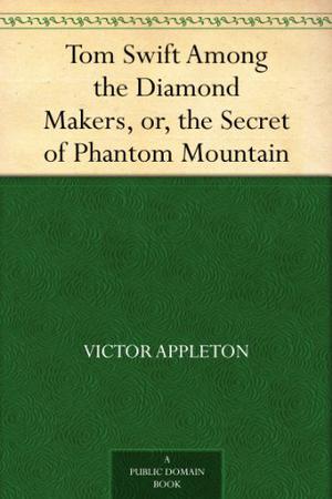 Tom Swift Among the Diamond Makers: Large Print (Tom Swift Sr. #7)