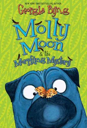 Molly Moon & the Morphing Mystery by Georgia Byng