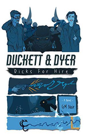 Duckett & Dyer: Dicks For Hire by G.M. Nair
