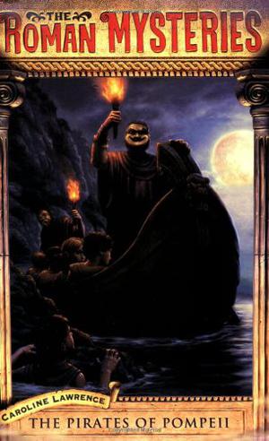 The Pirates of Pompeii by Caroline Lawrence