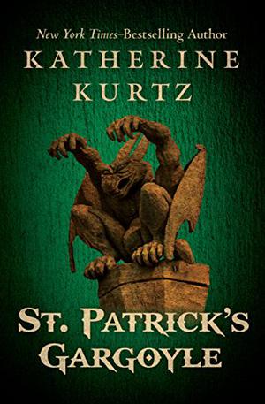 St. Patrick's Gargoyle by Katherine Kurtz