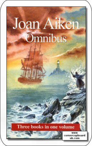 Joan Aiken Omnibus: Wolves of Willoughby Chase / Black Hearts in Battersea / Night Birds on Nantucket (The Wolves Chronicles #1-3)