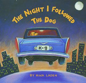 The Night I Followed the Dog by Nina Laden