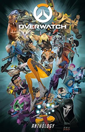 Overwatch: Anthology Volume 1 by Blizzard Entertainment, Michael Chu, Matt Burns, Robert Brooks, Andrew Robinson, Micky Neilson, James Waugh