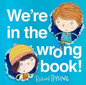 We're in the Wrong Book! by Richard Byrne