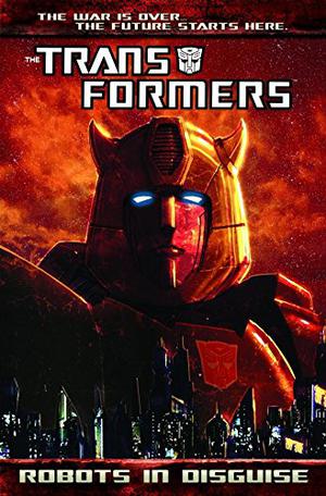 Transformers: Robots in Disguise, Volume 1 by John Barber