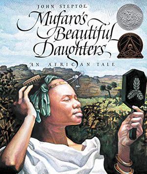 Mufaro's Beautiful Daughters: An African Tale by John Steptoe