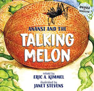 Anansi and the Talking Melon by Eric A. Kimmel
