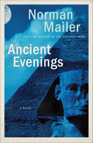 Ancient Evenings by Norman Mailer