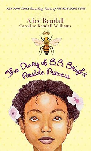 The Diary of B. B. Bright, Possible Princess by Alice Randall, Caroline Randall Williams, Shadra Strickland