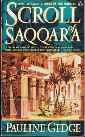 Scroll of Saqqara by Pauline Gedge