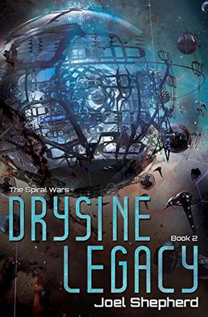 Drysine Legacy (The Spiral Wars #2)