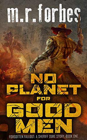 No Planet for Good Men (Forgotten Fallout #1)