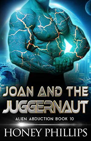 Joan and the Juggernaut (Alien Abduction #10)