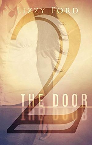 The Door  (Part Two) by Lizzy Ford