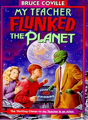 My Teacher Flunked the Planet (My Teacher Is an Alien #4)